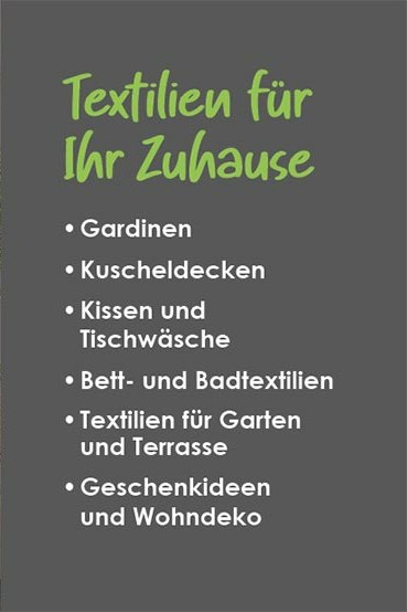 Textilien für Ihr Zuhause: Gardinen, Kuscheldecken, Kissen und Tischwäsche, Bett- und Badtextilien, Textilien für Garten und Terrasse, Geschenkideen und Wohndeko